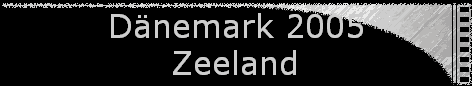 Dänemark 2005 
 Zeeland