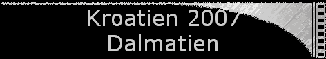 Kroatien 2007 
 Dalmatien
