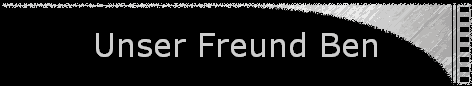Unser Freund Ben